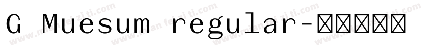 G Muesum regular字体转换